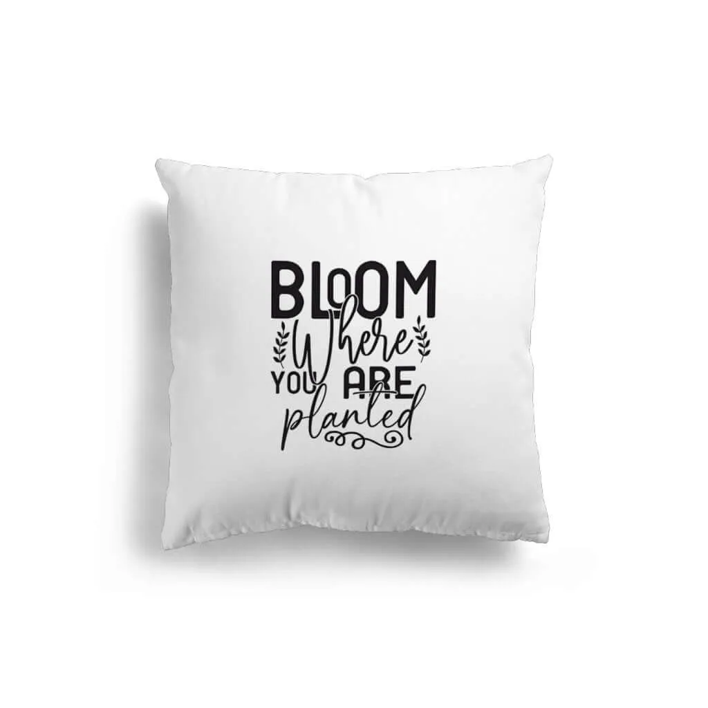 Bloom Where You Are Planted Pillow Cover Tiny Zen Gardens