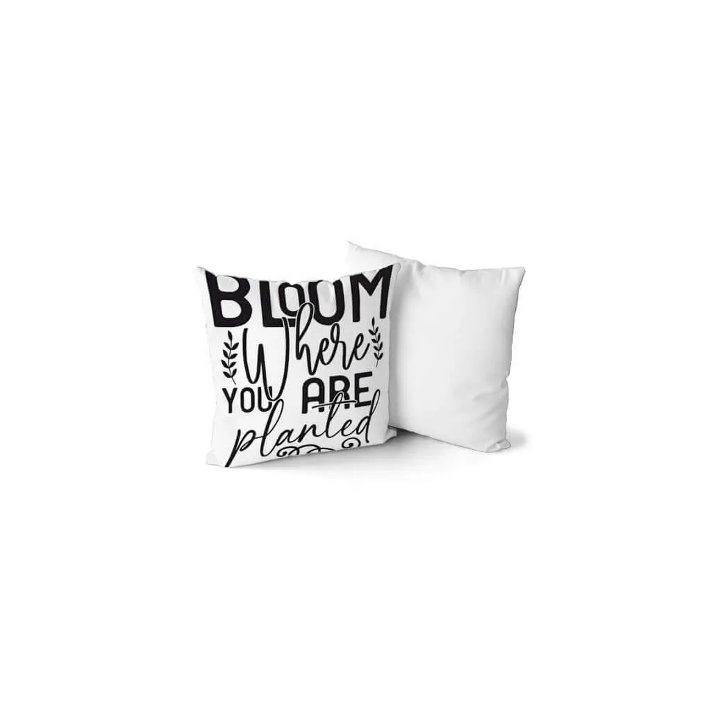 Bloom Where You Are Planted Pillow Cover Tiny Zen Gardens