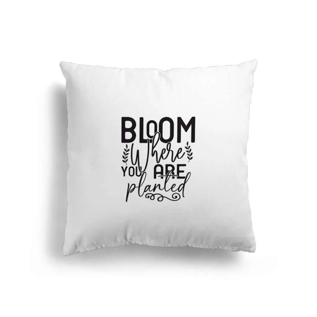 Bloom Where You Are Planted Pillow Cover Tiny Zen Gardens